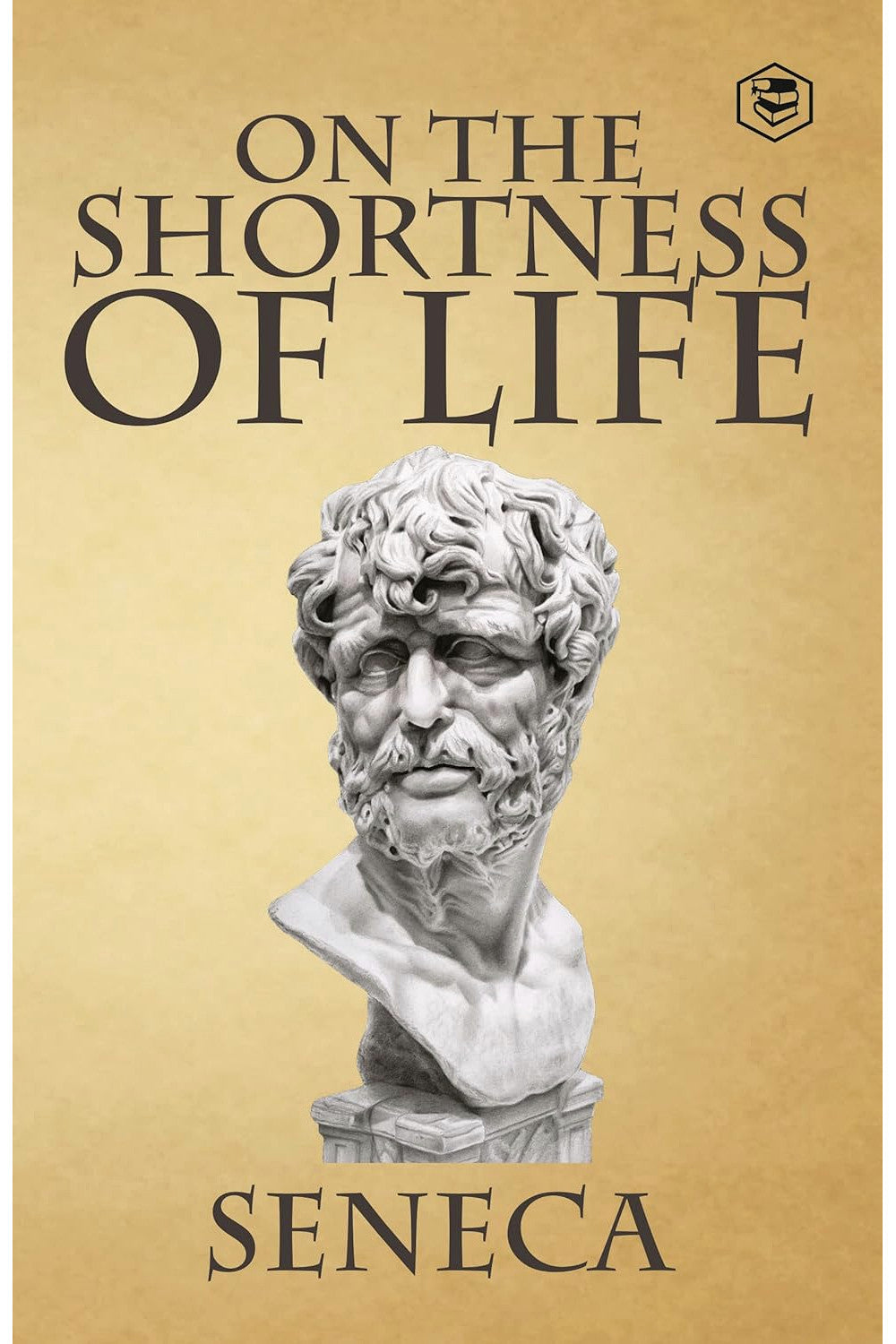 On the Shortness of Life by Lucius Annaeus Seneca