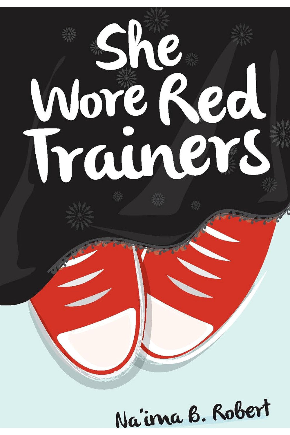 She Wore Red Trainers: A Muslim Love Story by Na'ima B. Robert