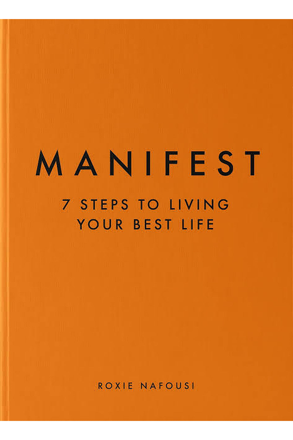Manifest: 7 Steps to Living Your Best Life by Roxie Nafousi