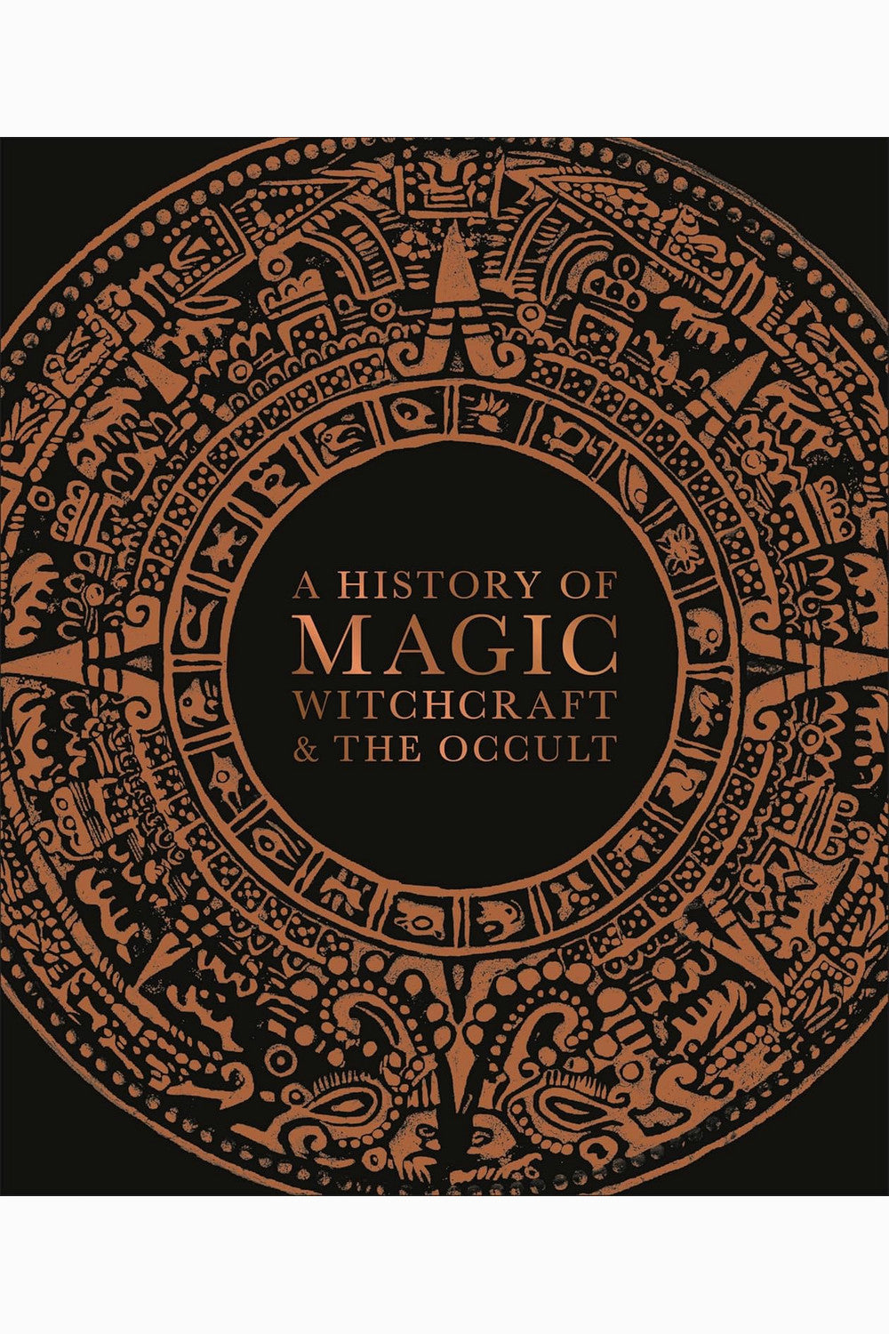 A History of Magic, Witchcraft, and the Occult by D.K. Publishing