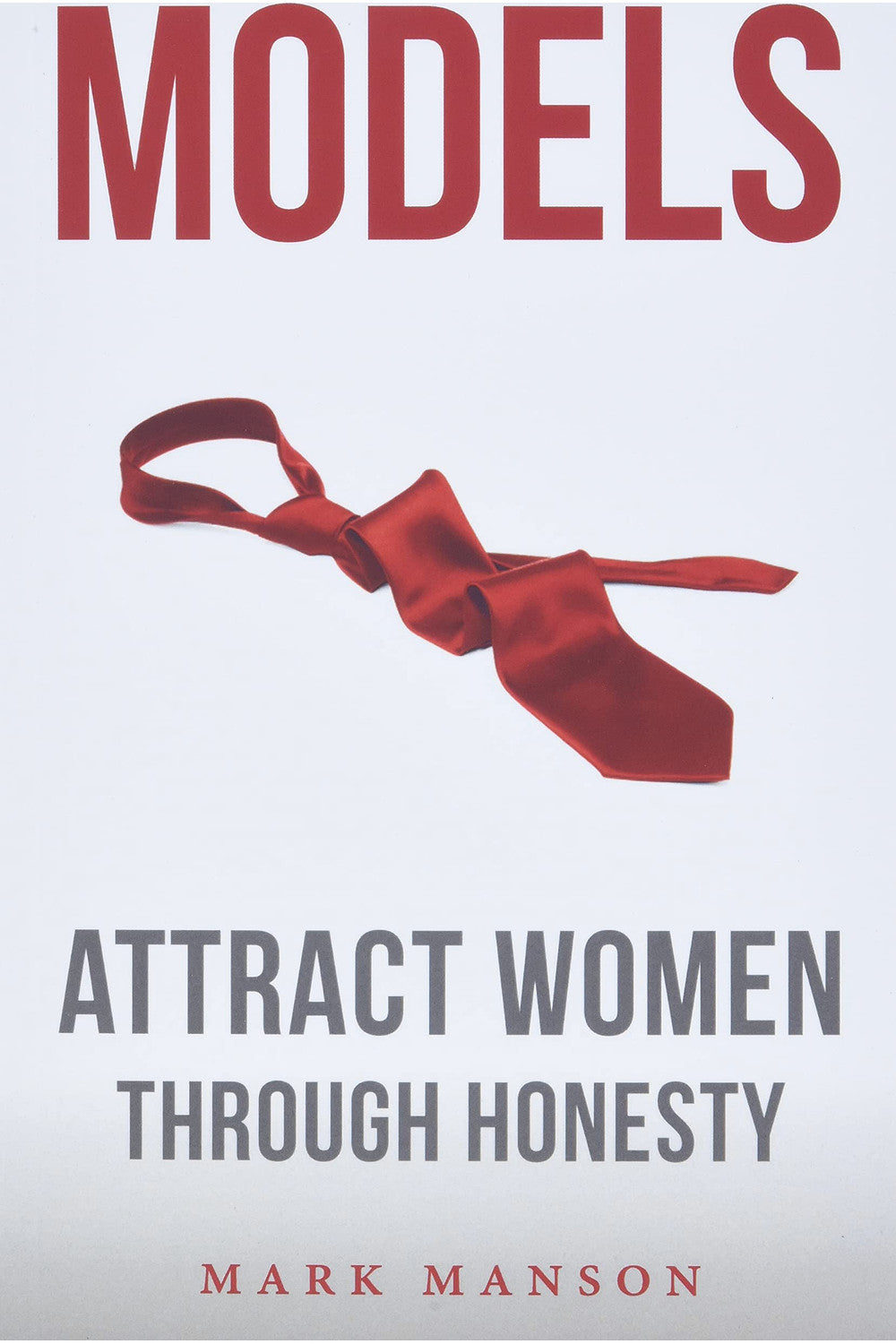 Models: Attract Women Through Honesty by Mark Manson