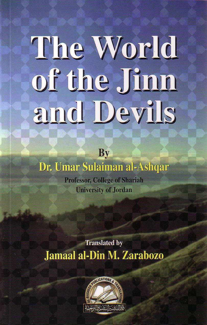 The World of the Jinn and Devils by Dr. Umar Sulaiman al-Ashqar