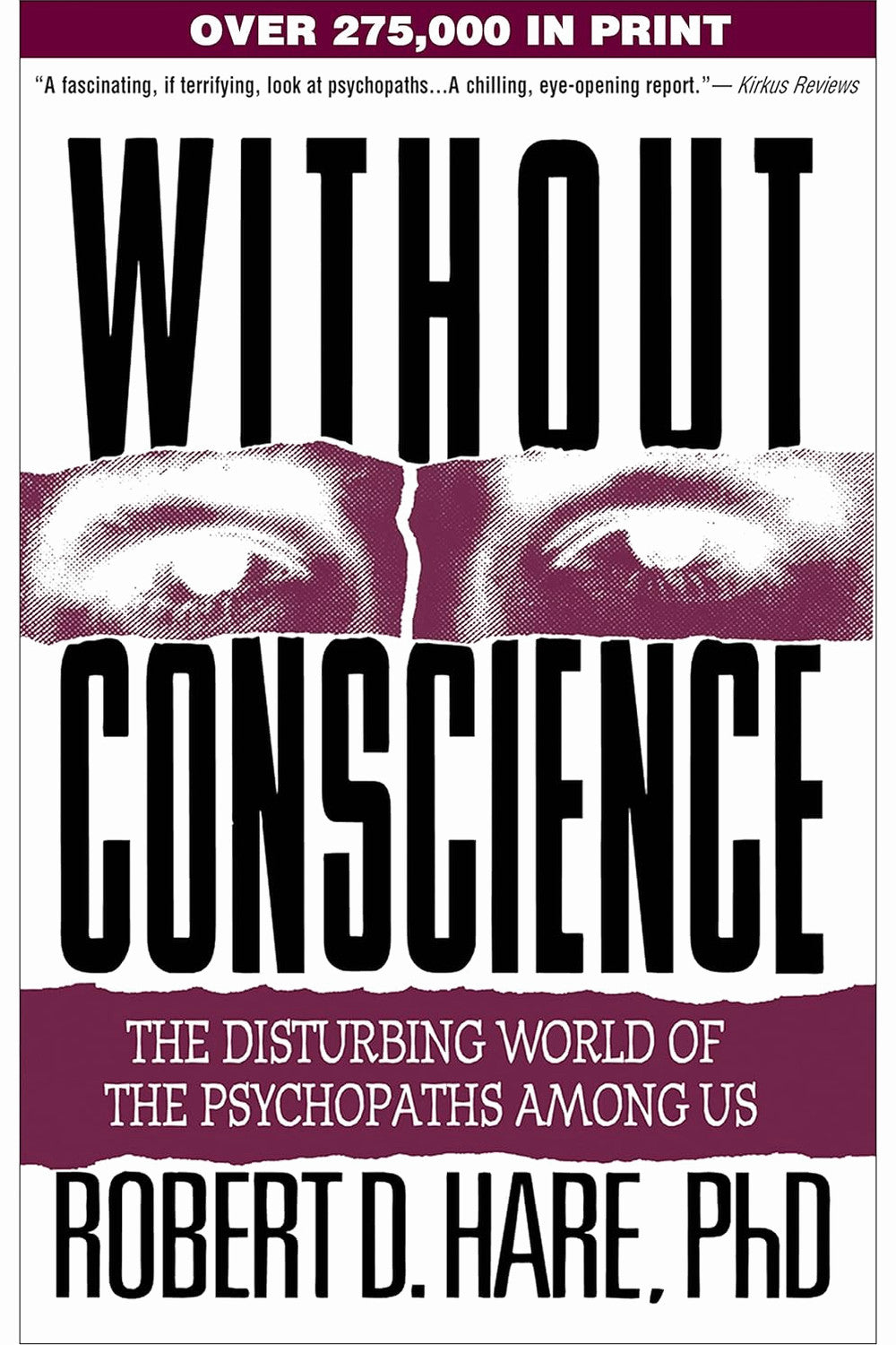 Without Conscience: The Disturbing World of the Psychopaths Among Us by Robert D. Hare
