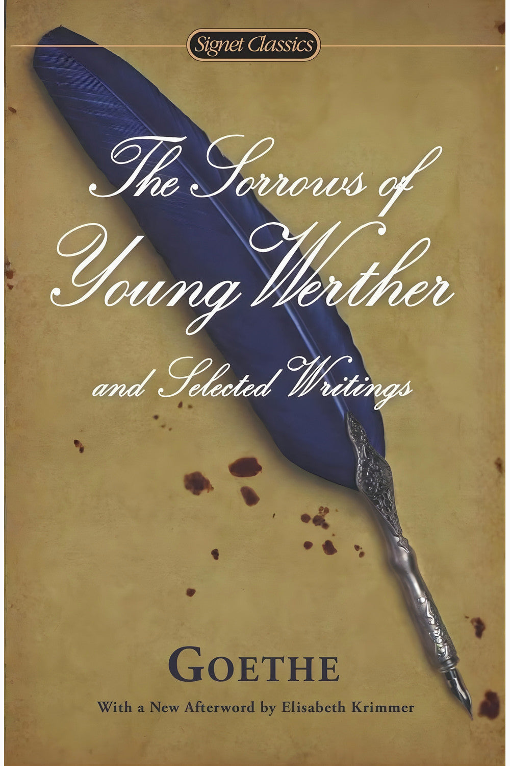 The Sorrows of Young Werther and Selected Writings by Johann Wolfgang von Goethe