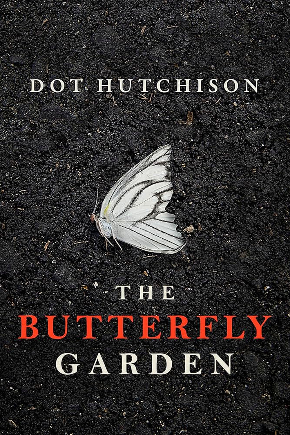 The Butterfly Garden by Dot Hutchison