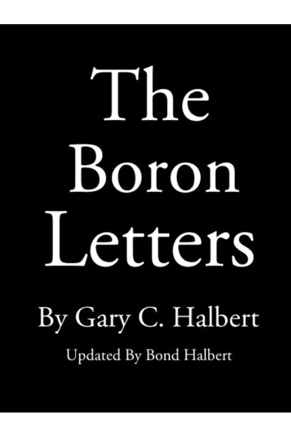 The Boron Letters by Bond Halbert and Gary Halbert