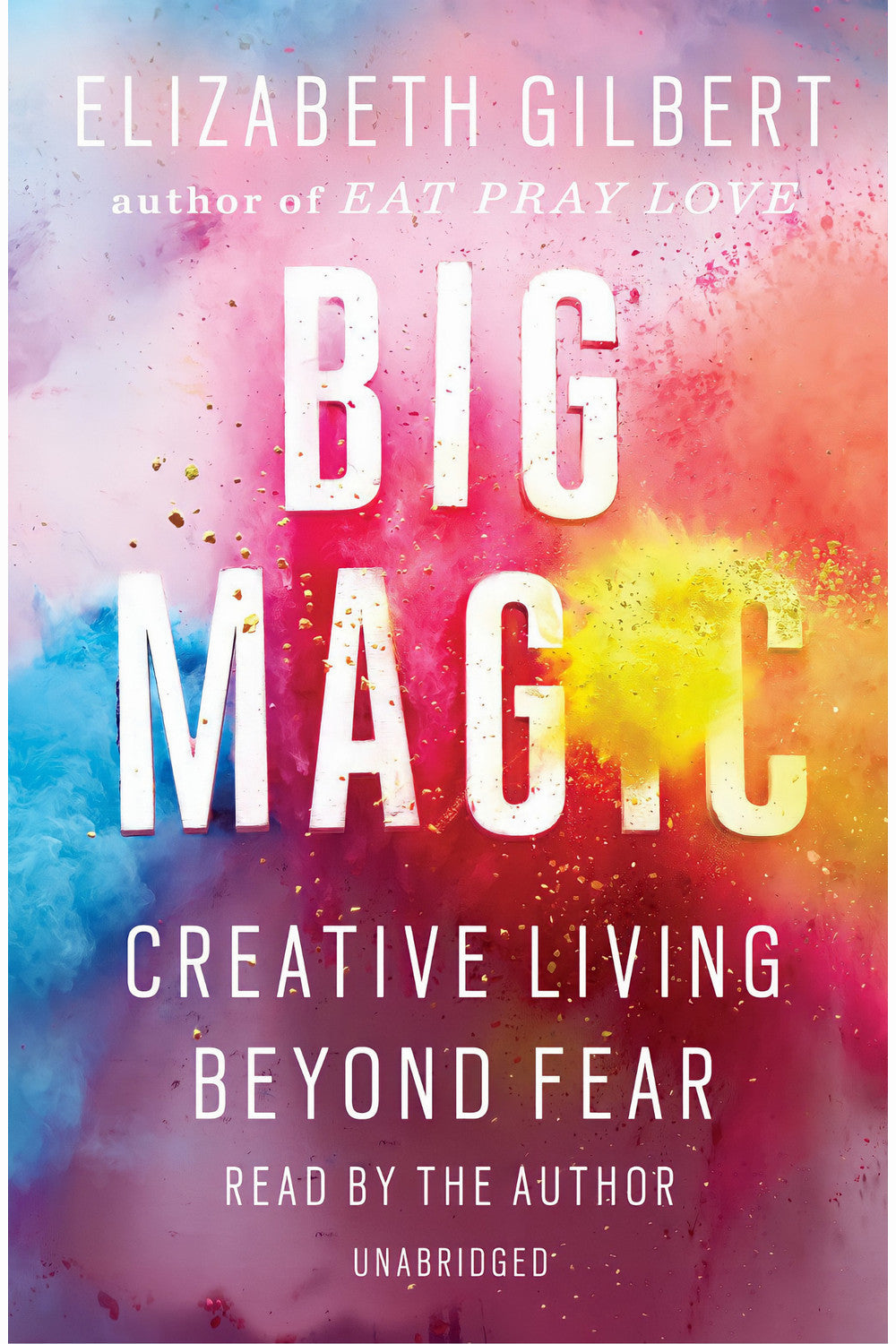 Big Magic by Elizabeth Gilbert