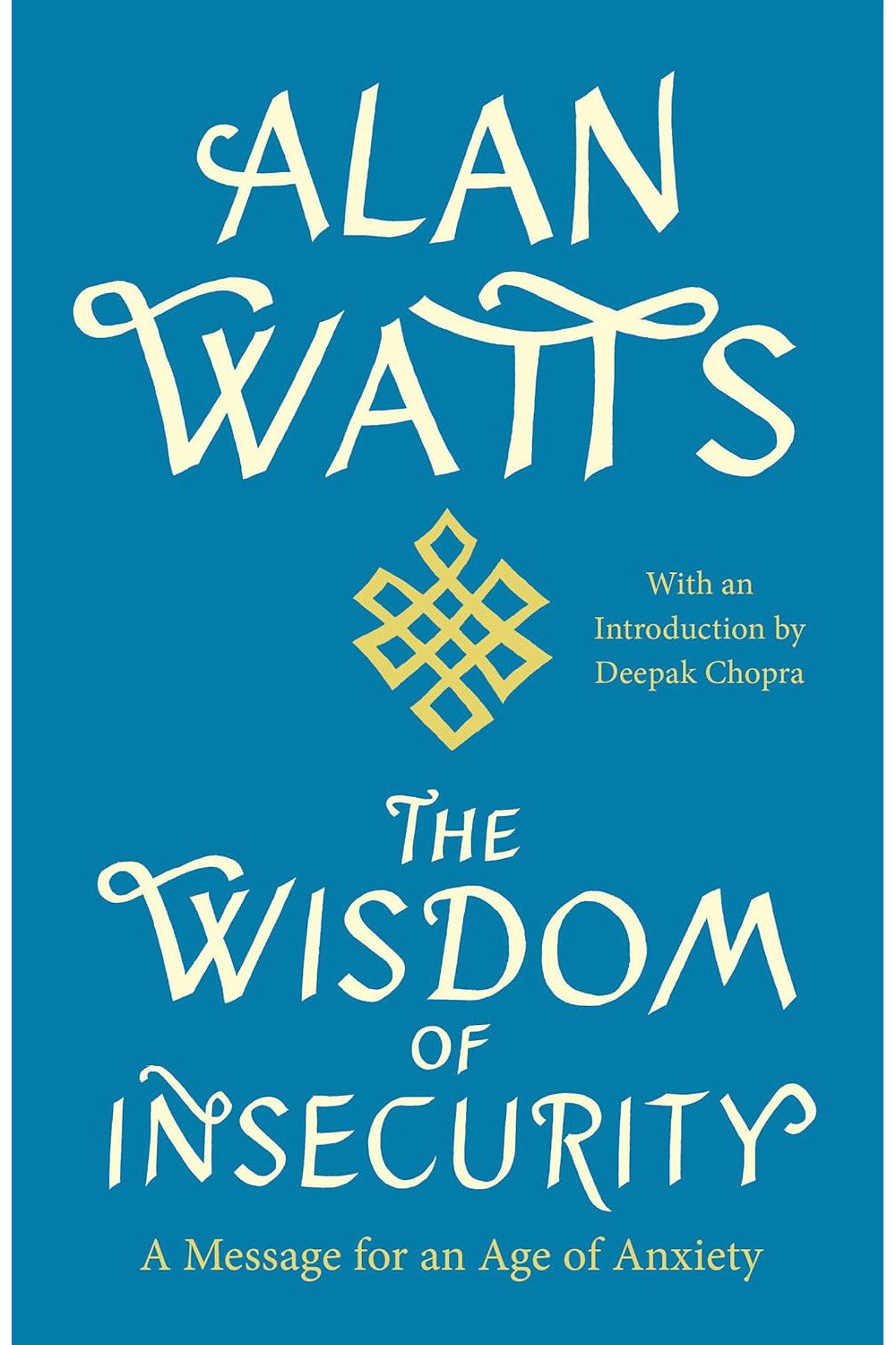 The Wisdom of Insecurity: A Message for an Age of Anxiety by Alan Watts