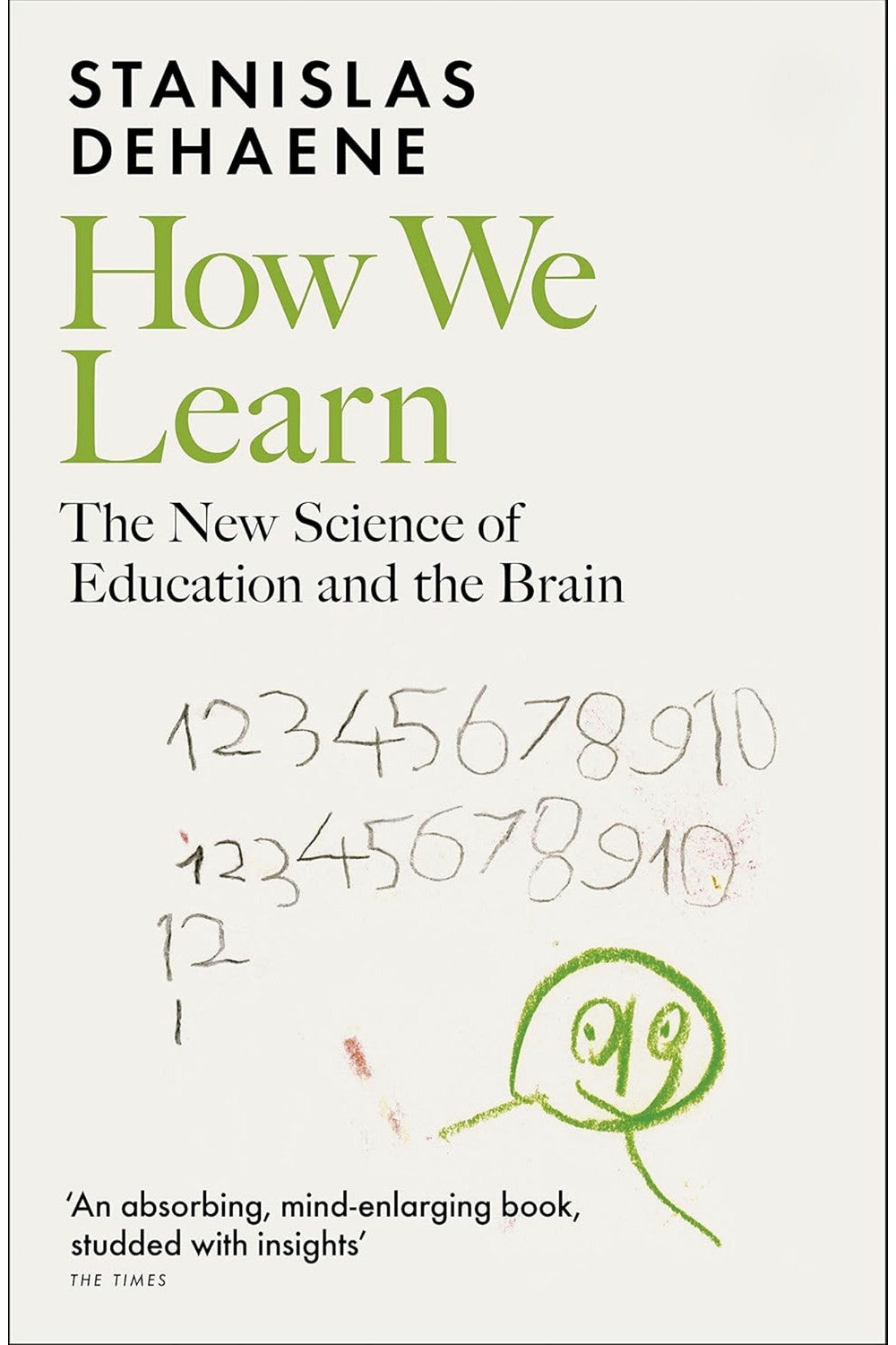 How We Learn: Why Brains Learn Better Than Any Machine . . . for Now by Stanislas Dehaene
