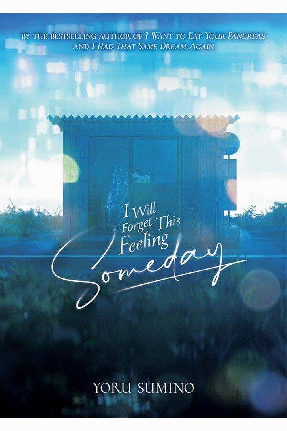 I Will Forget This Feeling Someday (Light Novel) by Yoru Sumino