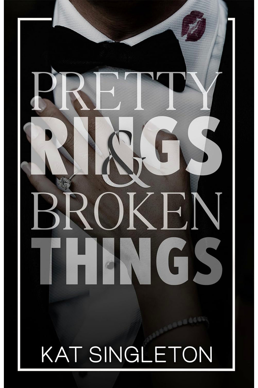 Pretty Rings and Broken Things by Kat Singleton
