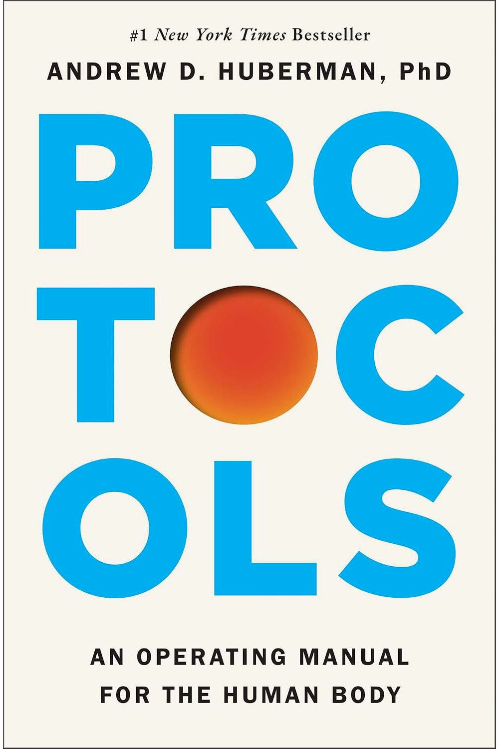 Protocols: An Operating Manual for the Human Body by Andrew Huberman