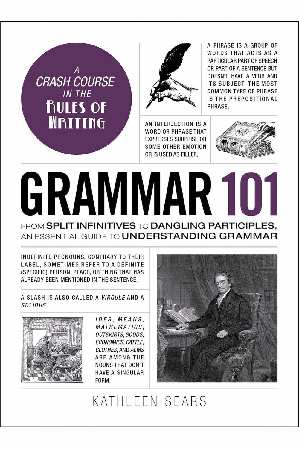 Grammar 101: From Split Infinitives to Dangling Participles, an Essential Guide to Understanding Grammar by Kathleen Sears