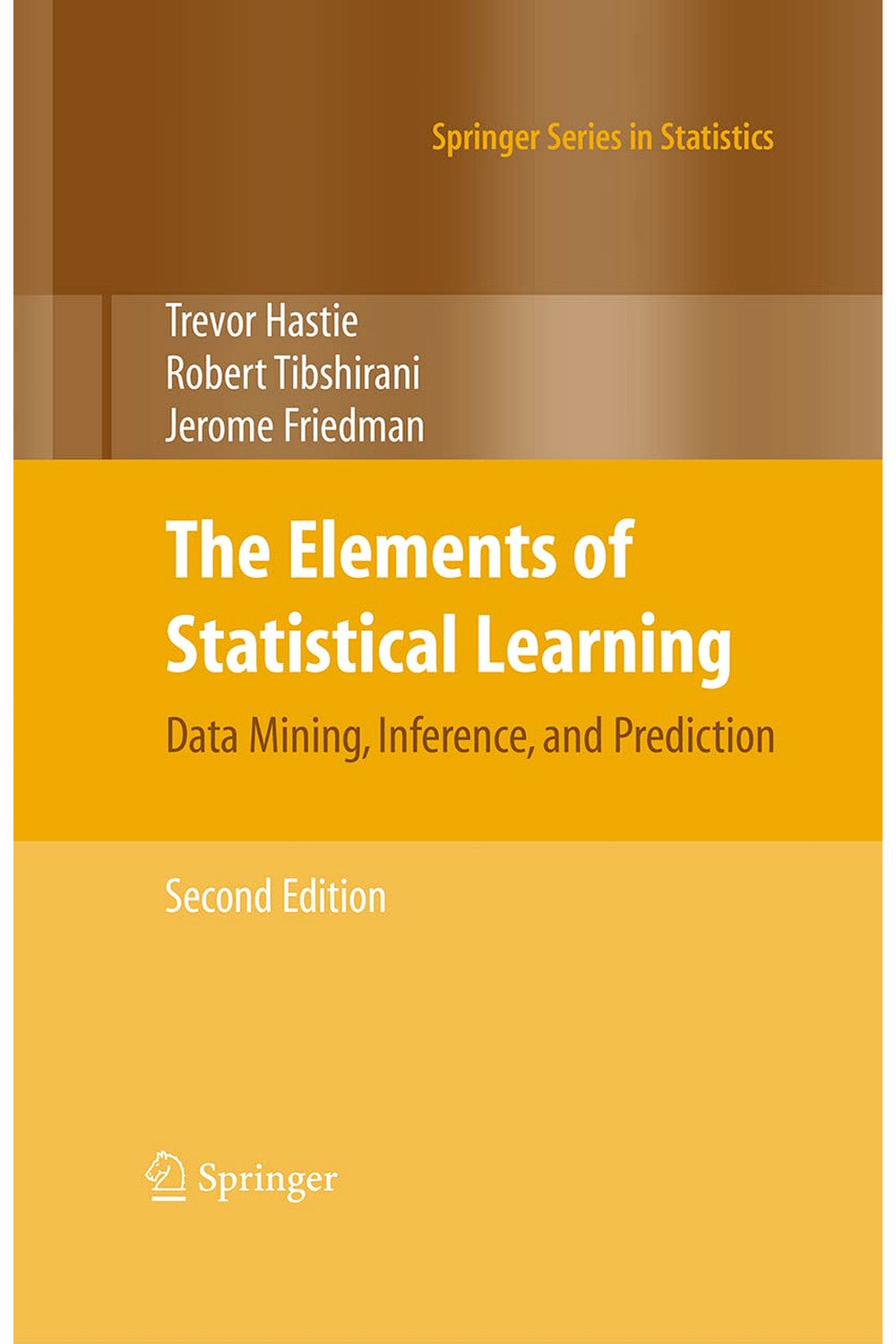 The Elements of Statistical Learning: Data Mining, Inference, and Prediction by Trevor Hastie, Robert Tibshirani and Jerome Friedman