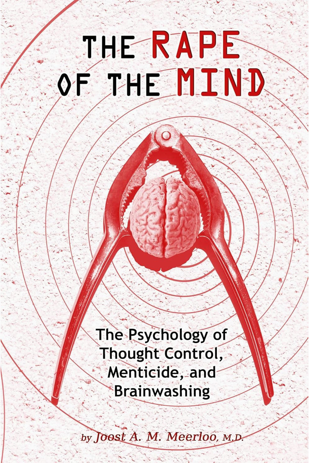 The Rape of the Mind by Joost Meerloo