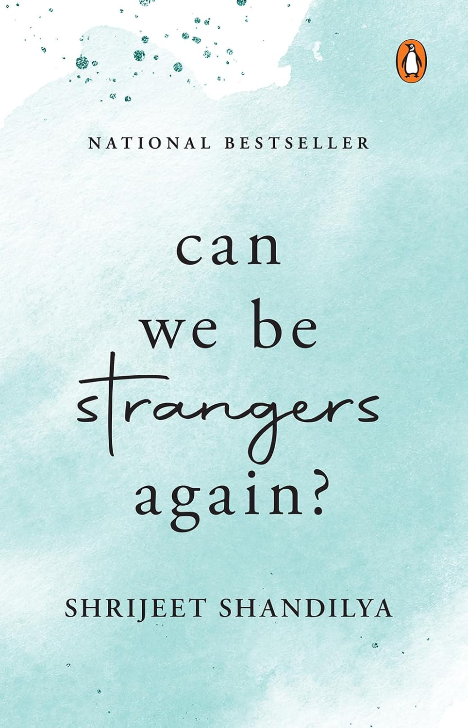 Can We Be Strangers Again? by Shrijit Shandilya