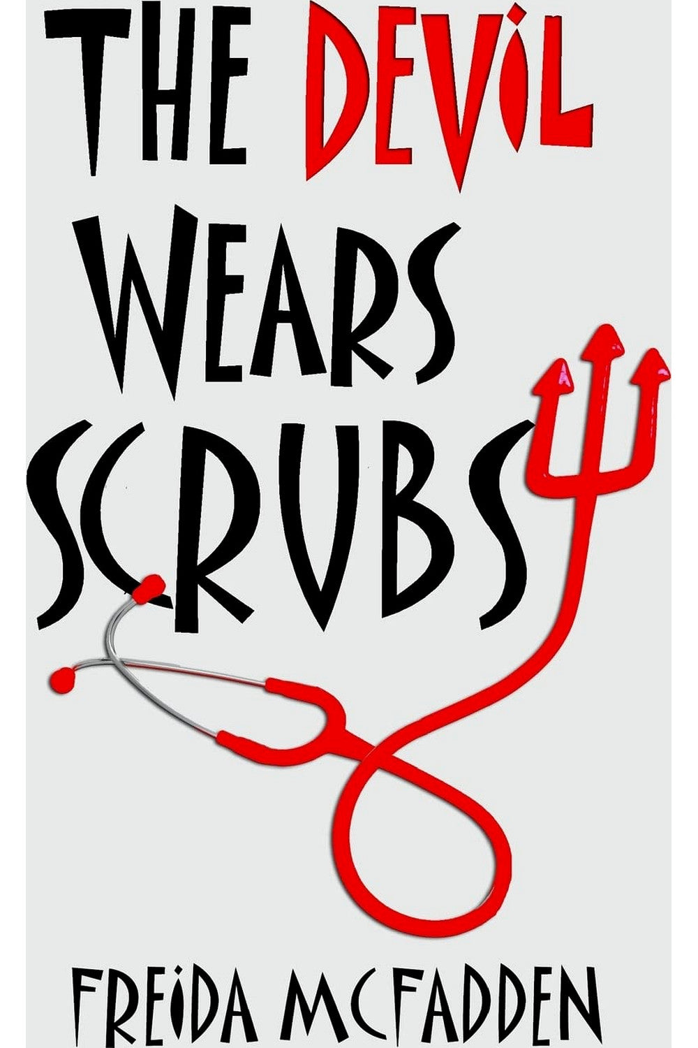 The Devil Wears Scrubs by Freida McFadden