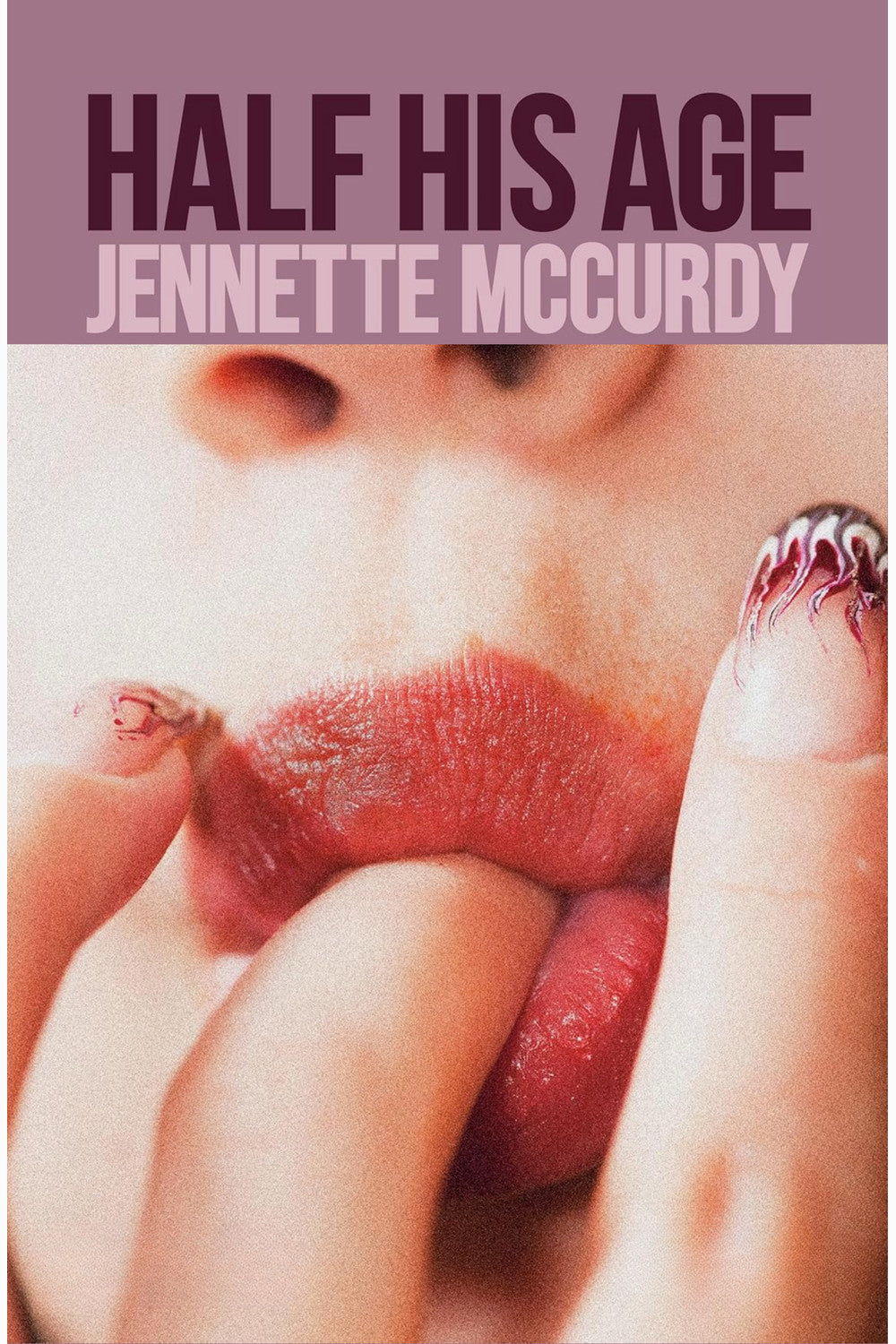 Half His Age by Jennette McCurdy