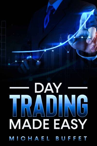 Day Trading Made Easy by Michael Buffet