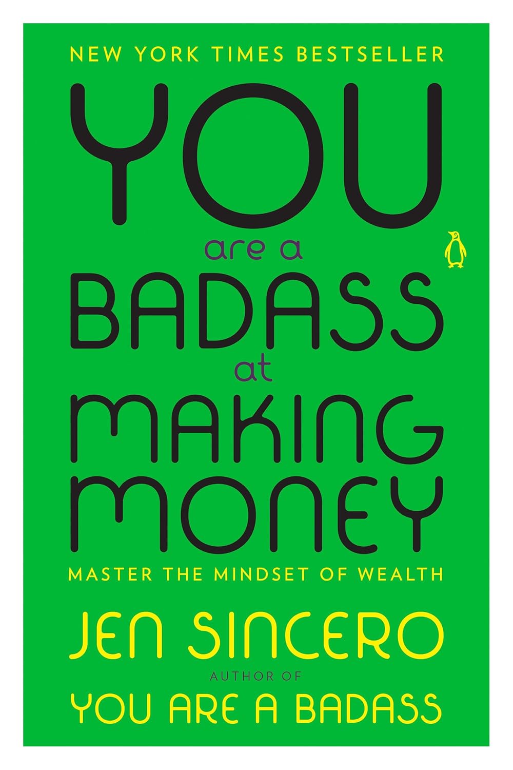 You Are a Badass at Making Money: Master the Mindset of Wealth by Jen Sincero