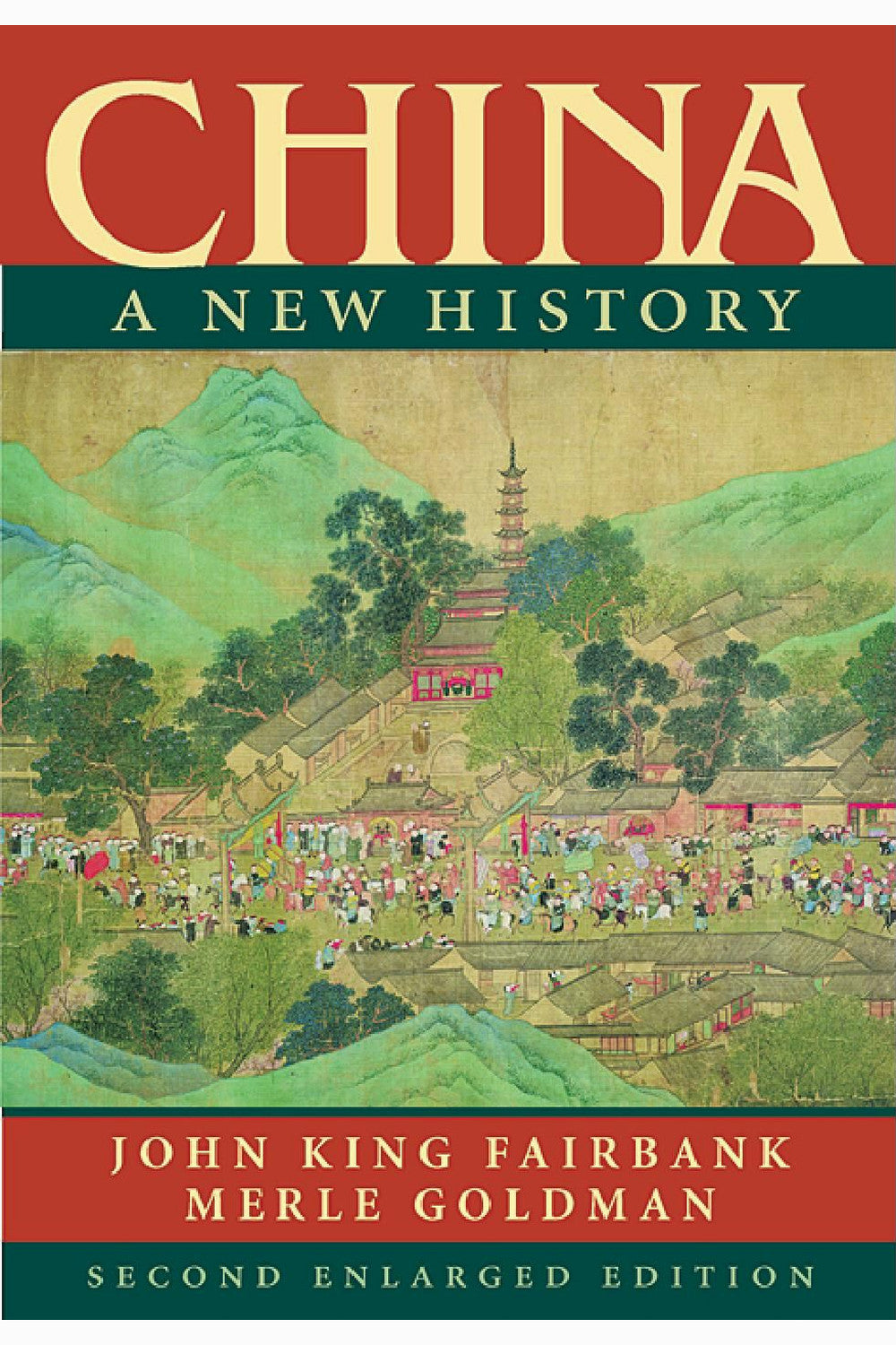 China: A New History, Second Enlarged Edition by John King Fairbank and Merle Goldman