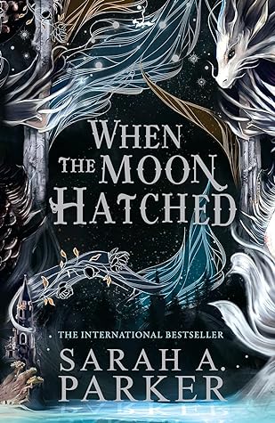 When the Moon Hatched by Sarah A. Parker