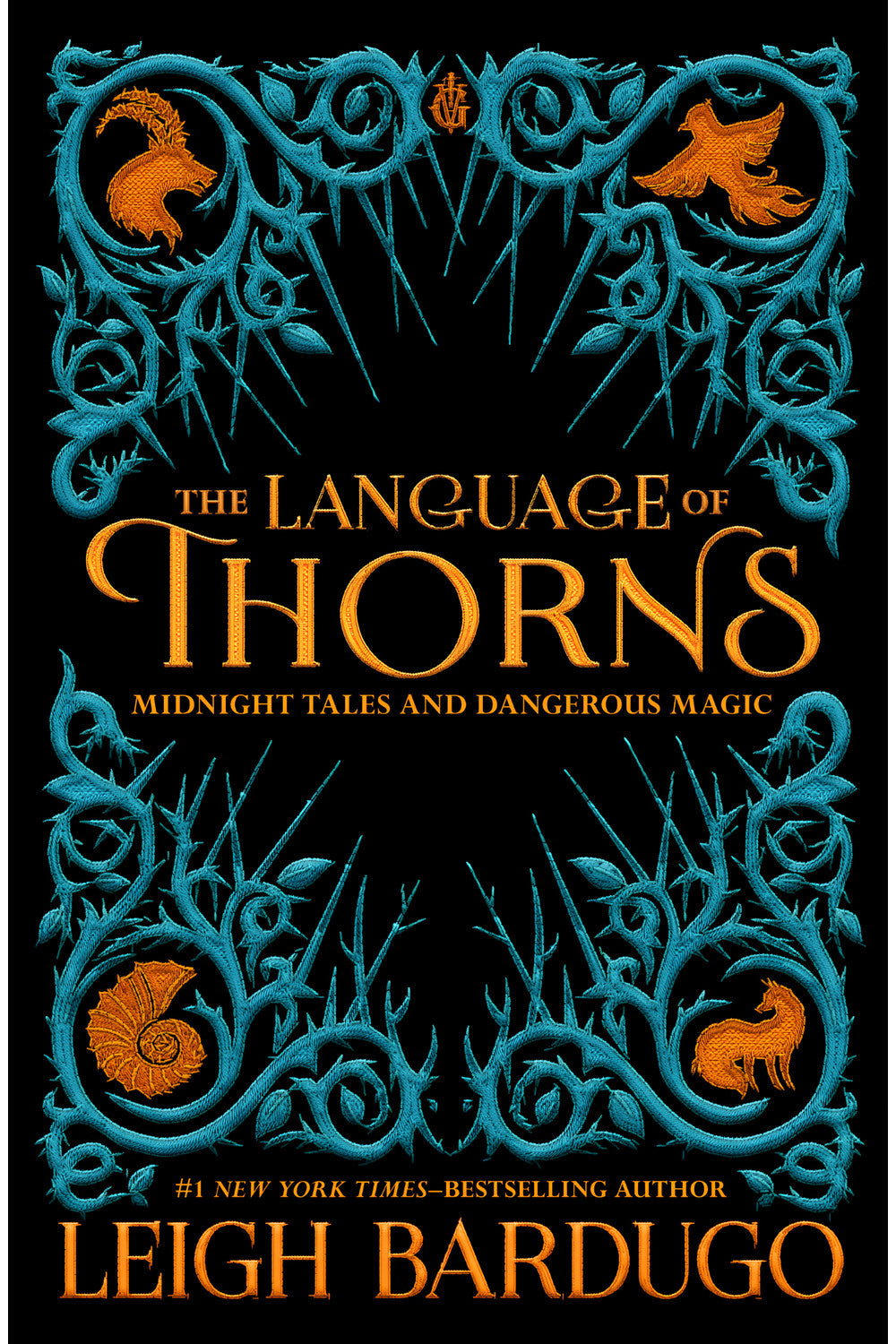 The Language of Thorns: Midnight Tales and Dangerous Magic by Leigh Bardugo