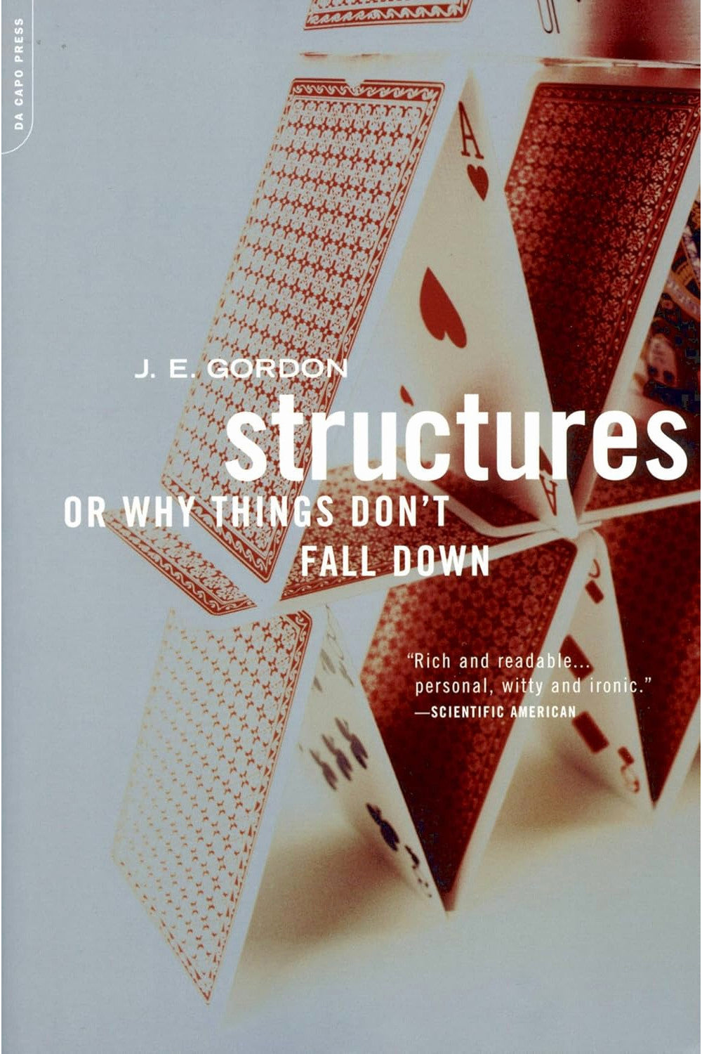 Structures : Or Why Things Don't Fall Down by J. E. Gordon