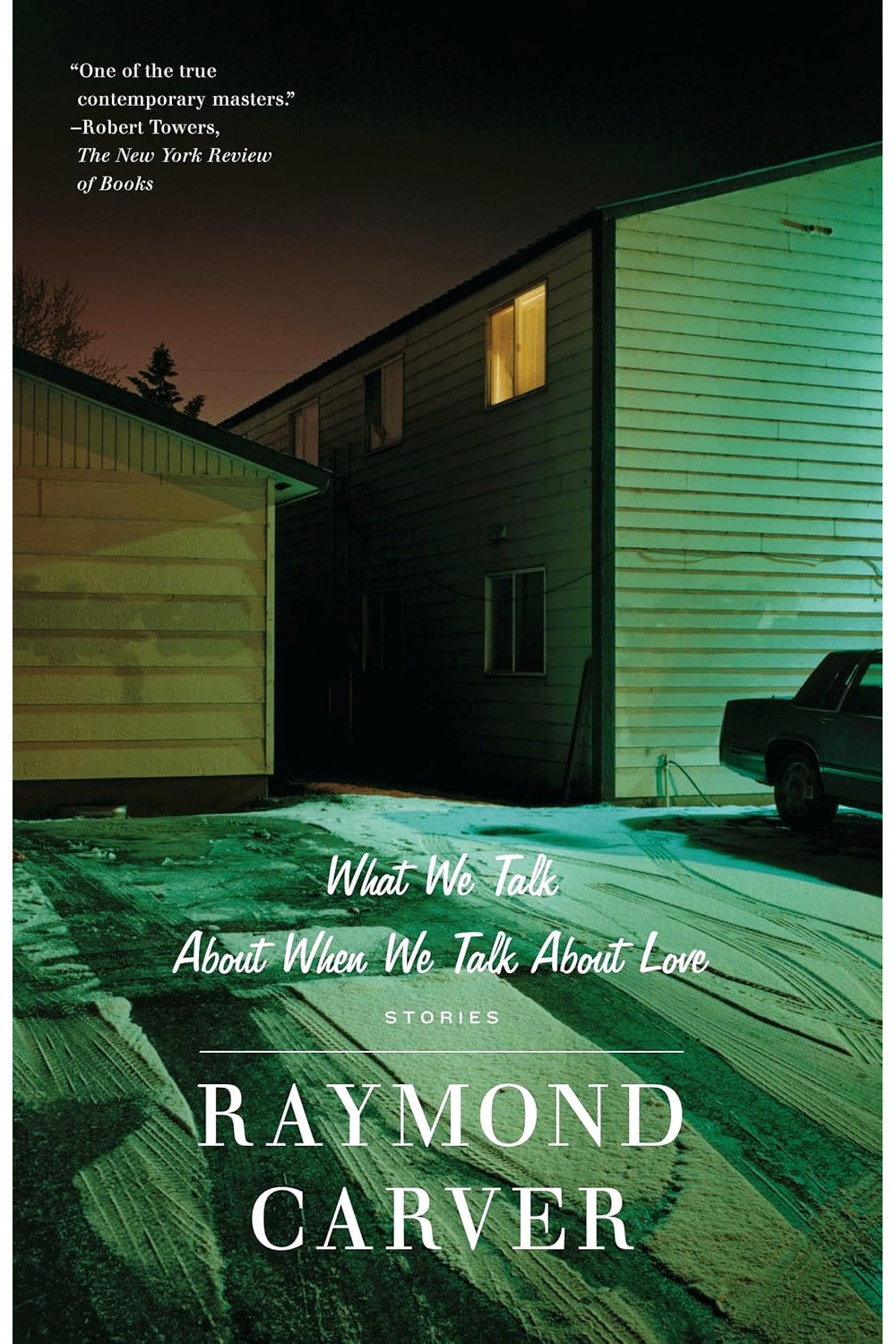 What We Talk About When We Talk About Love by Raymond Carver