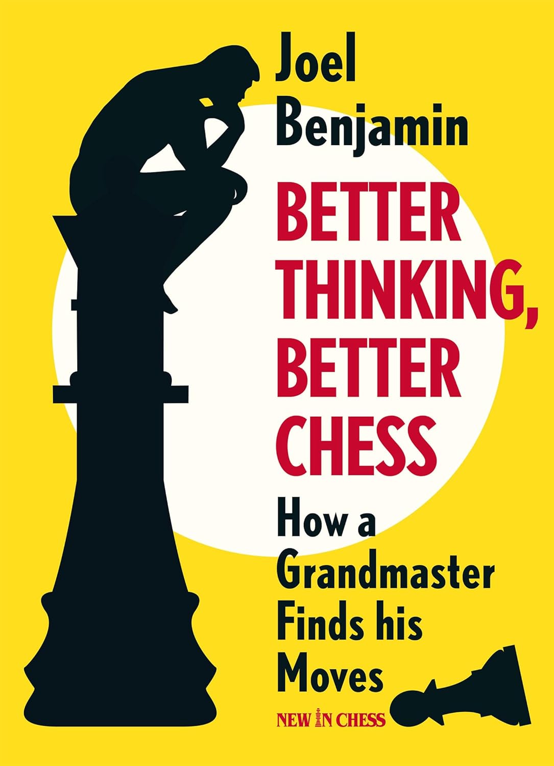 Better Thinking, Better Chess by Joel Benjamin