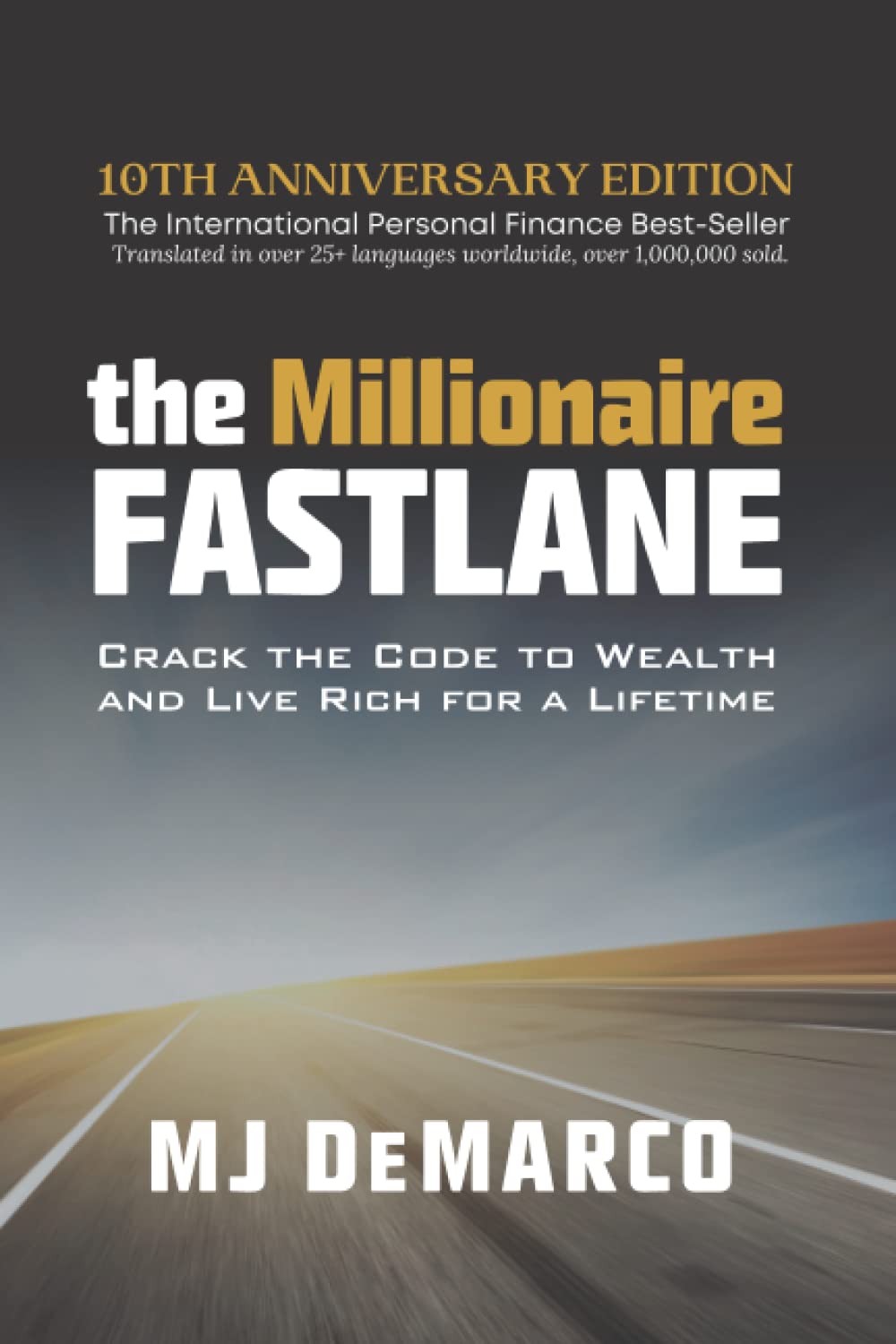 The Millionaire Fastlane 10th Anniversary Edition by MJ DeMarco