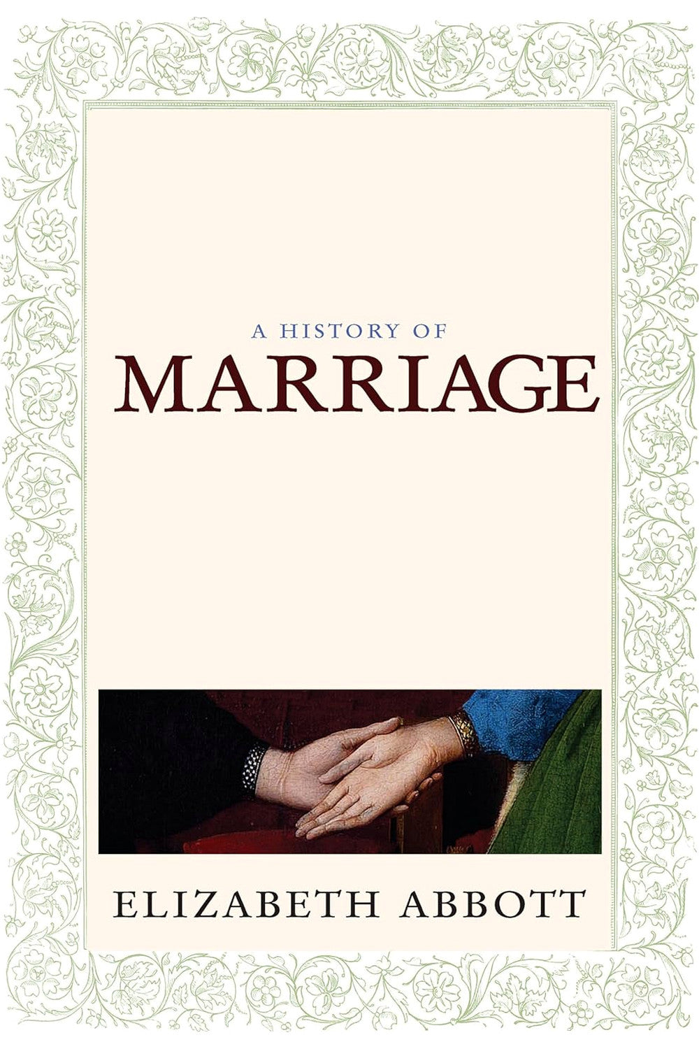 A History of Marriage by Elizabeth Abbott