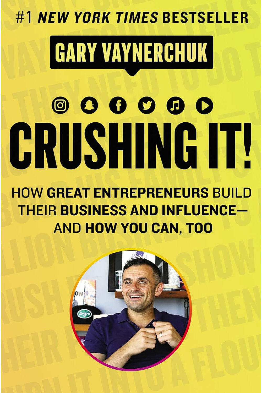 Crushing It!: How Great Entrepreneurs Build Their Business and Influence-and How You Can, Too by Gary Vaynerchuk