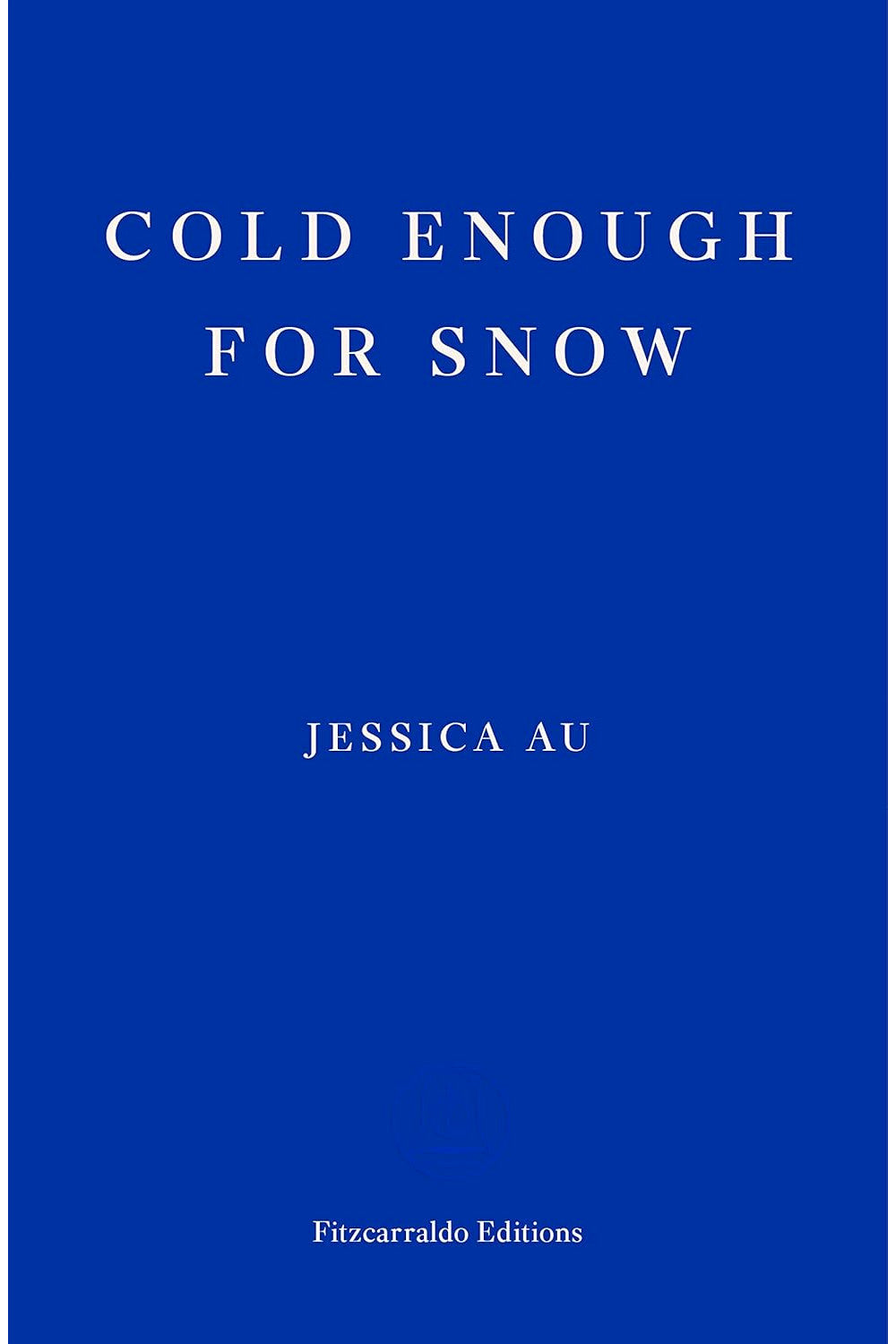 Cold Enough for Snow by Jessica Au