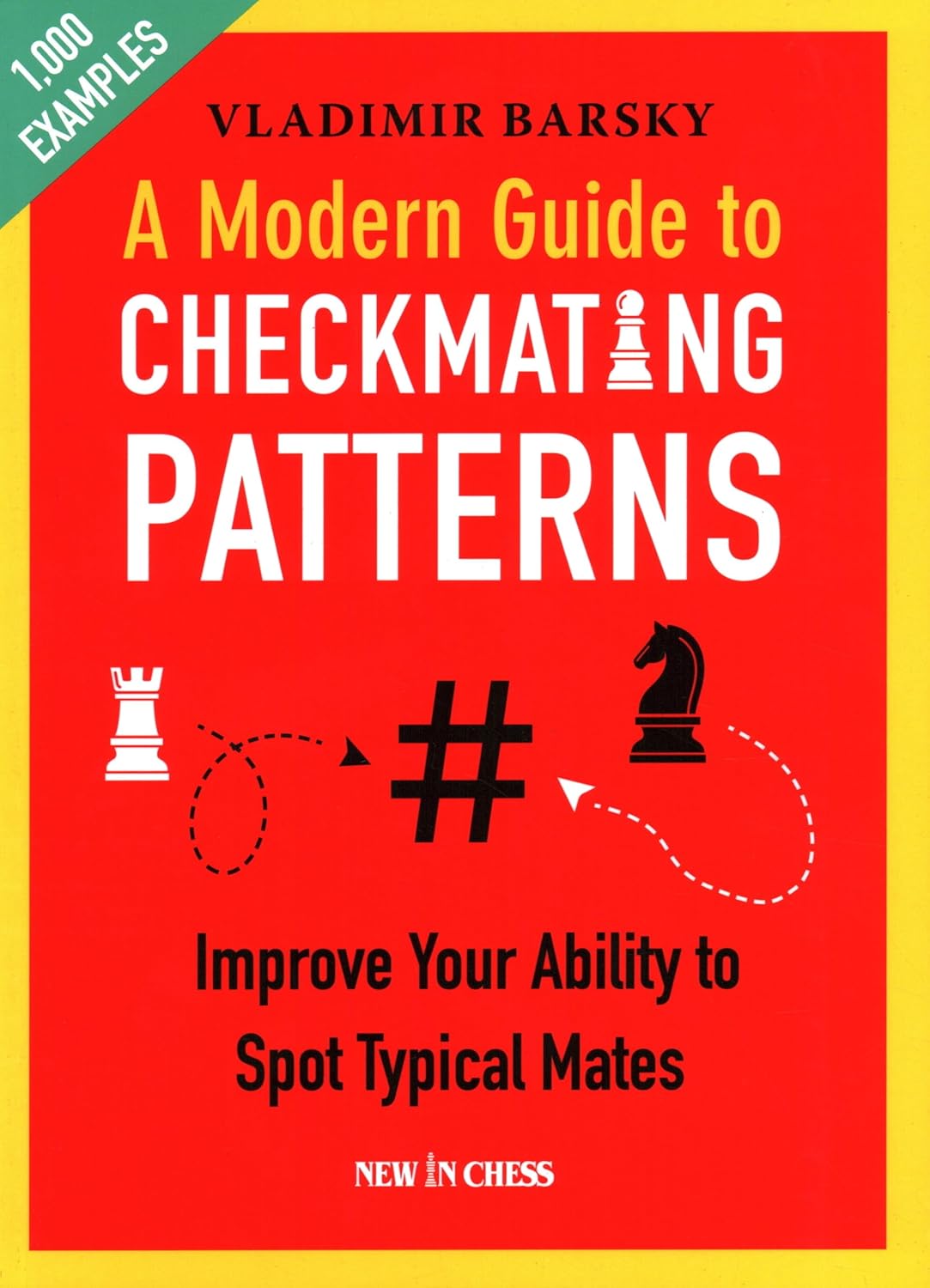 A Modern Guide to Checkmating Patterns by Vladimir Barsky