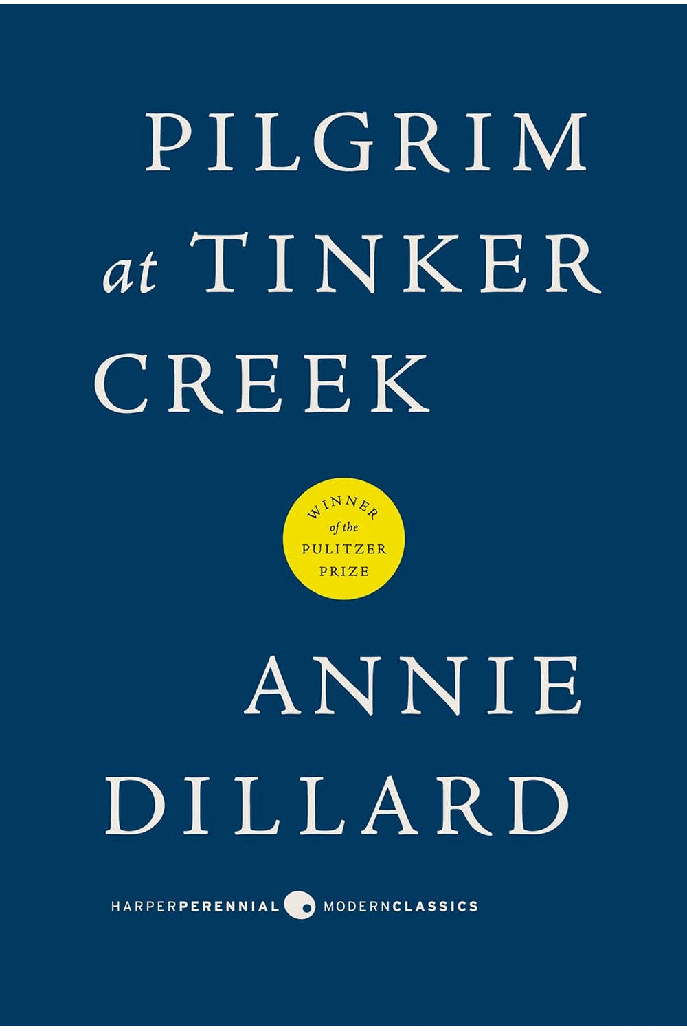 Pilgrim at Tinker Creek by Annie Dillard
