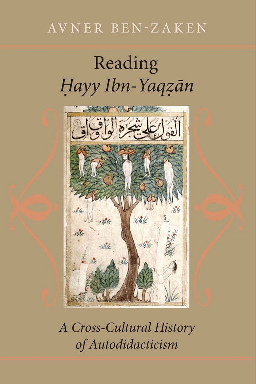 Reading Hayy Ibn-Yaqzan: A Cross-Cultural History of Autodidacticism by Avner Ben-Zaken