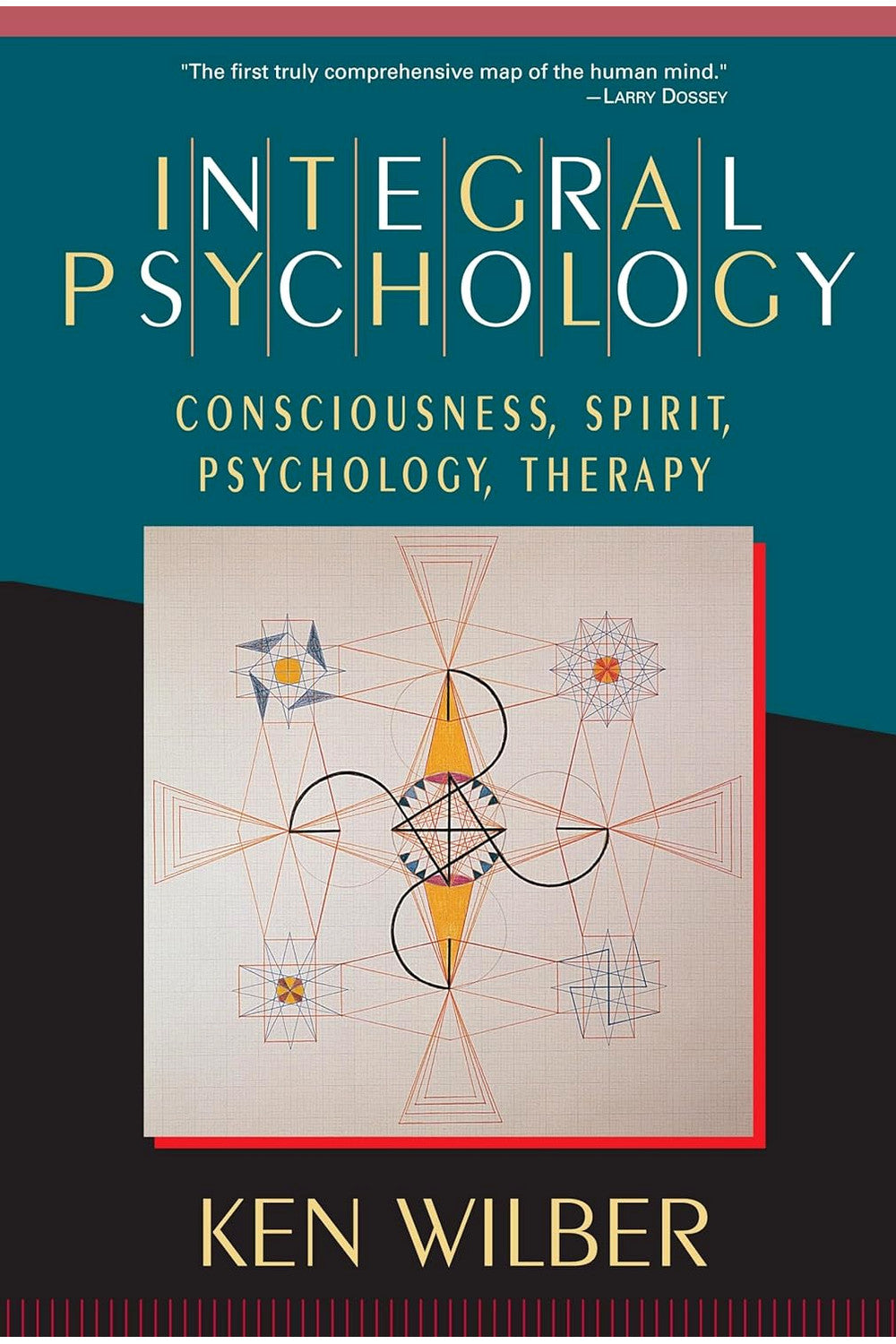 Integral Psychology: Consciousness, Spirit, Psychology, Therapy by Ken Wilber