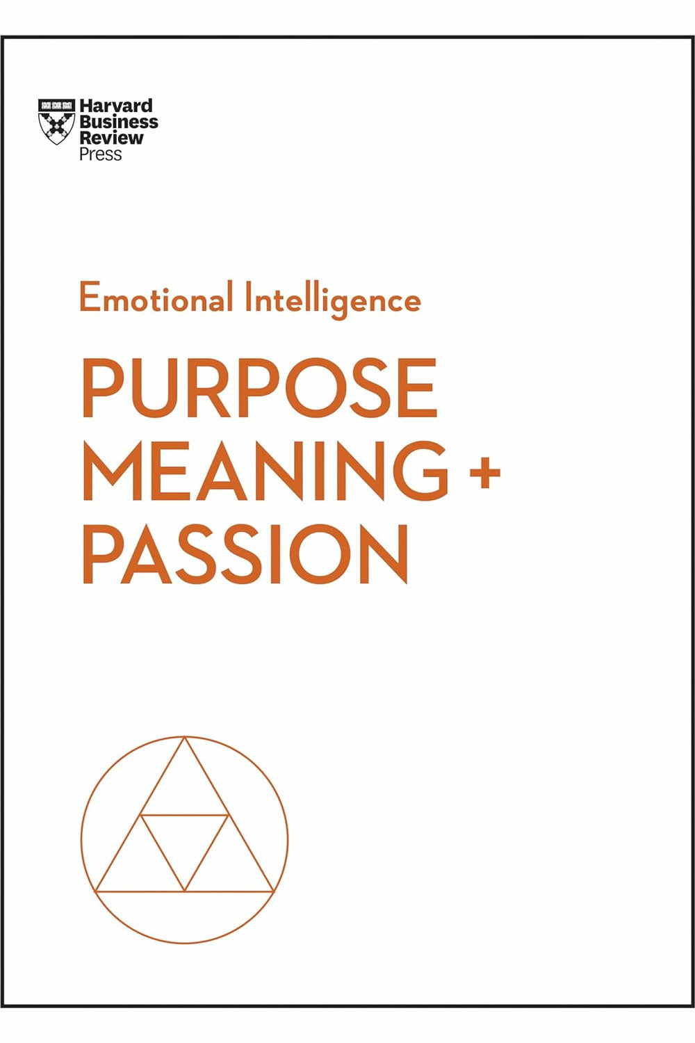 Purpose, Meaning, and Passion (HBR Emotional Intelligence Series) by Harvard Business Review