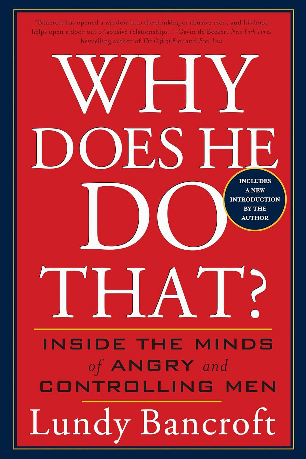 Why Does He Do That? Inside the Minds of Angry and Controlling Men by Lundy Bancroft