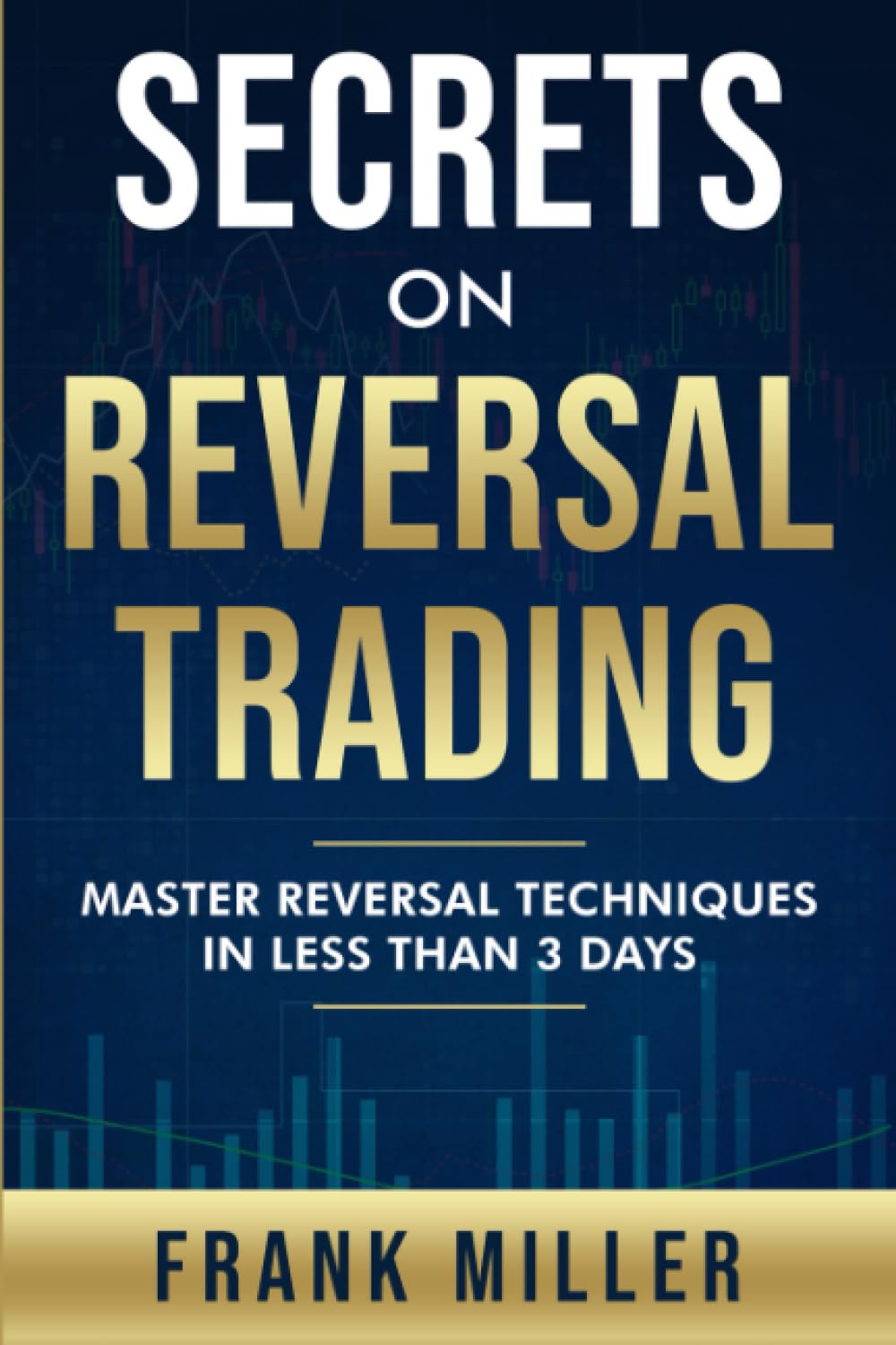 Secrets on Reversal Trading by Frank Miller