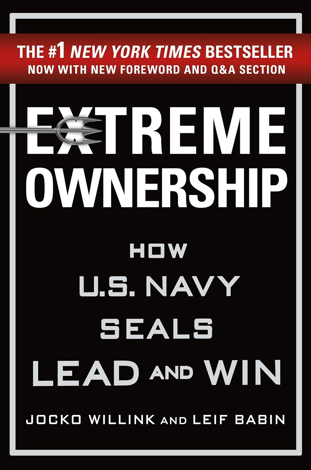 Extreme Ownership: How U.S. Navy SEALs Lead and Win by Jocko Willink