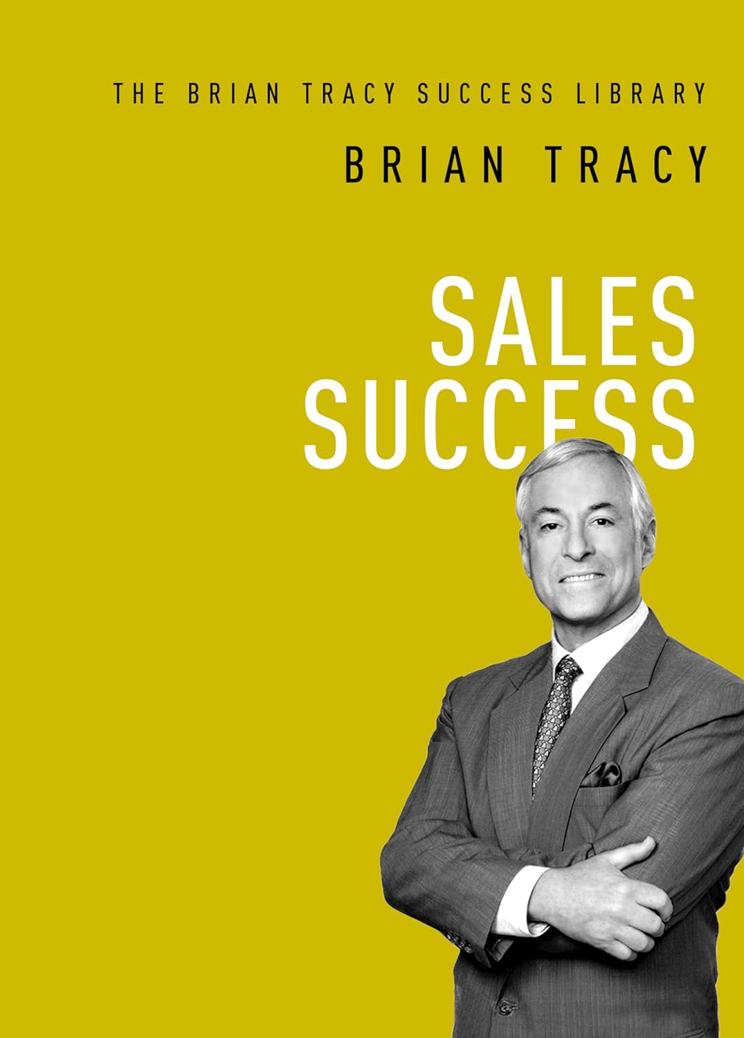 Sales Success by Brian Tracy