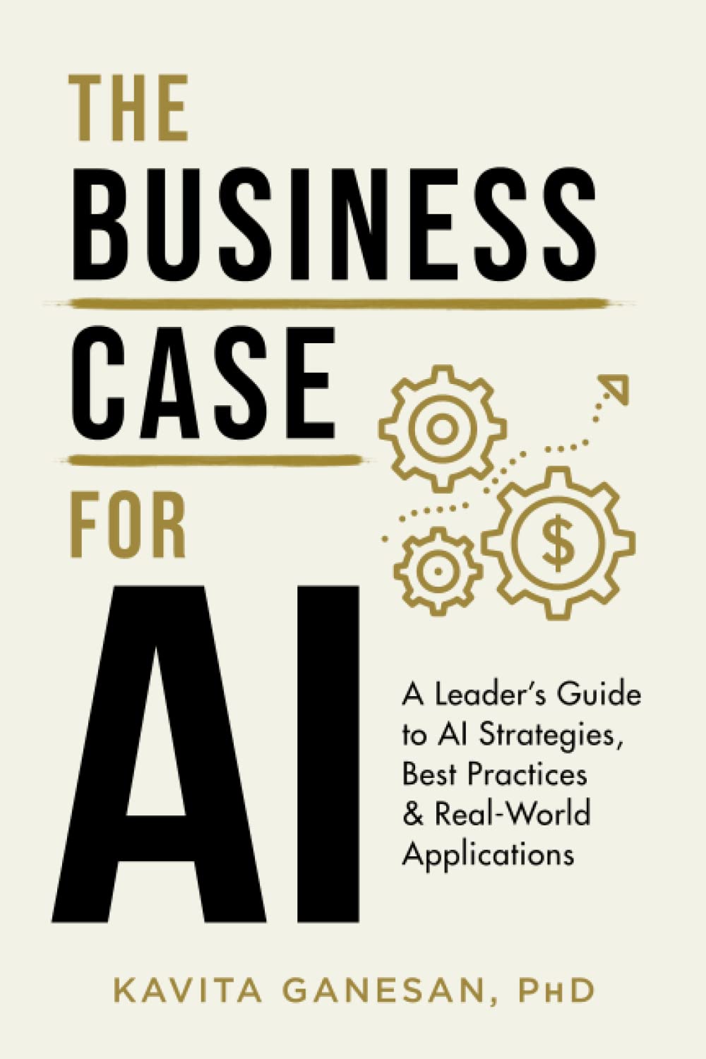 The Business Case for AI by Kavita Ganesan, PhD