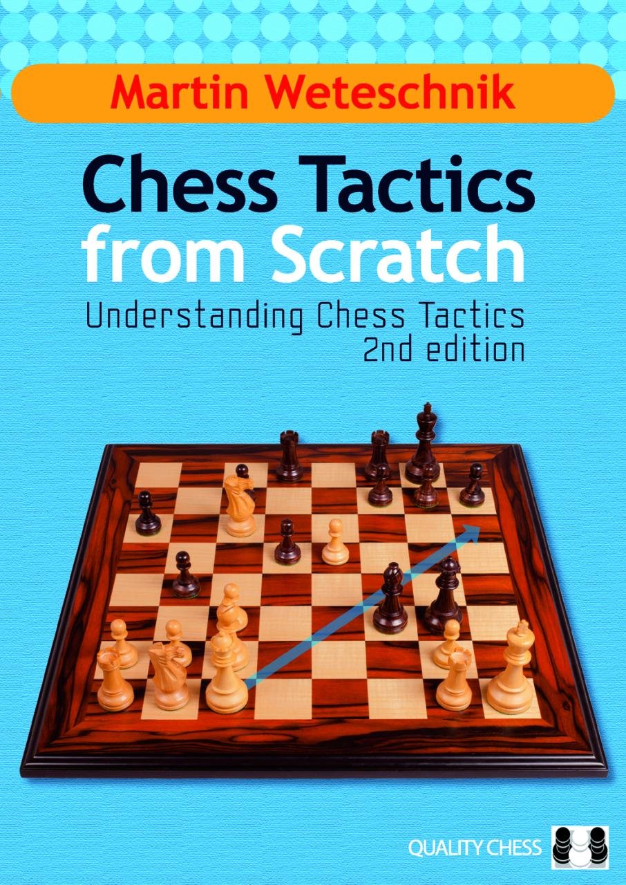 Chess Tactics from Scratch by Martin Weteschnik