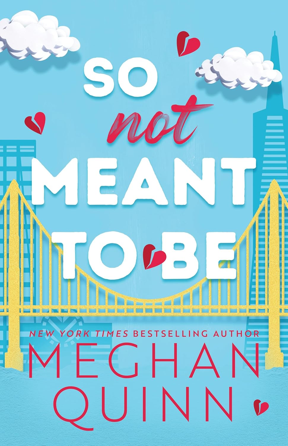 So Not Meant to Be by Meghan Quinn