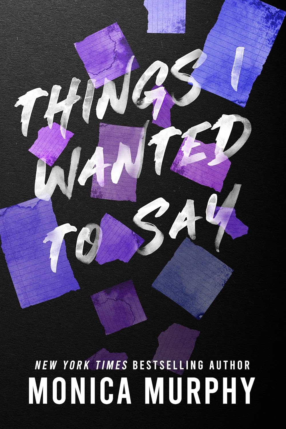 Things I Wanted to Say by Monica Murphy