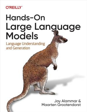 Hands-On Large Language Models by Jay Alammar Grootendorst