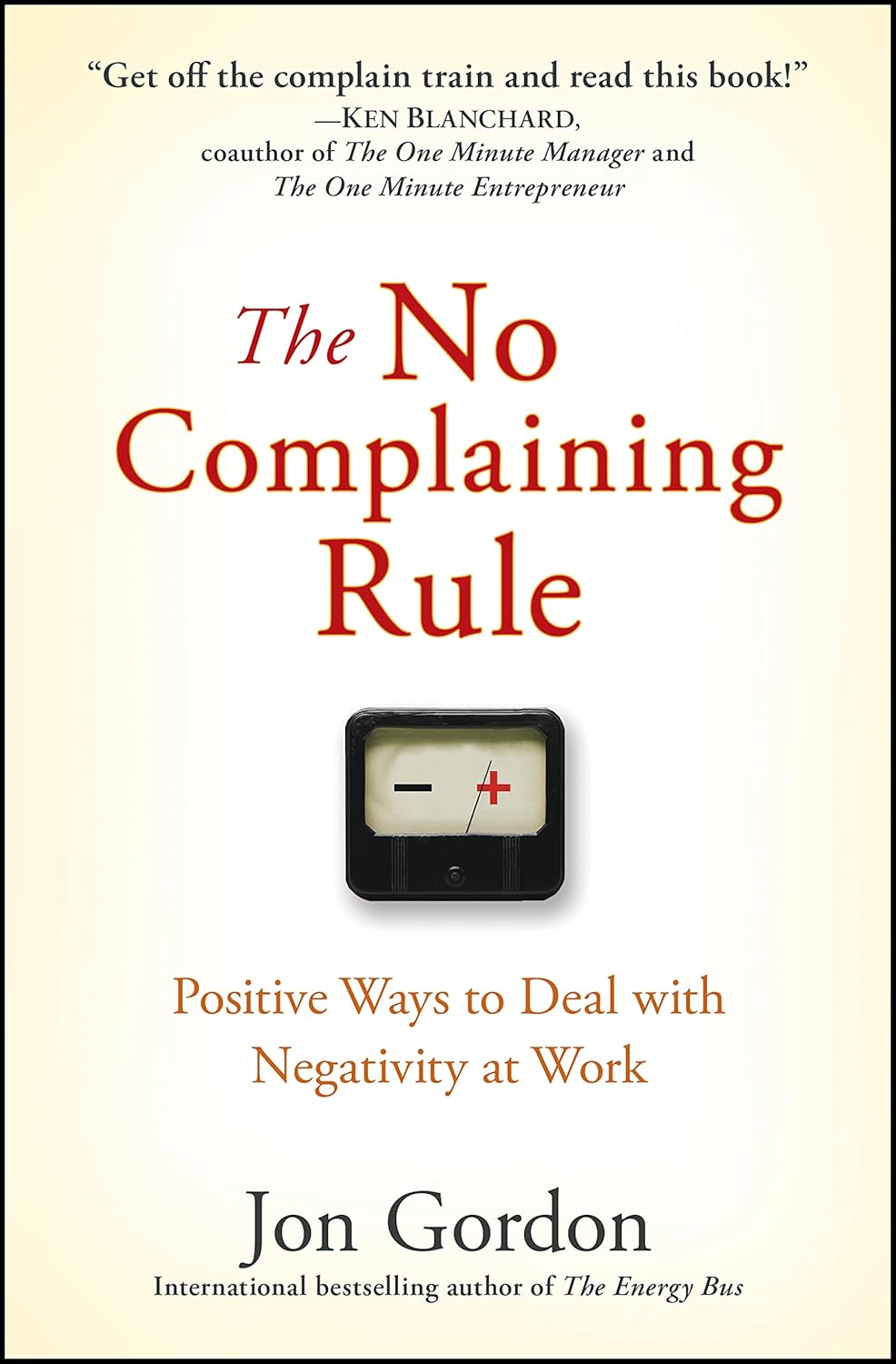 The No Complaining Rule by Jon Gordon