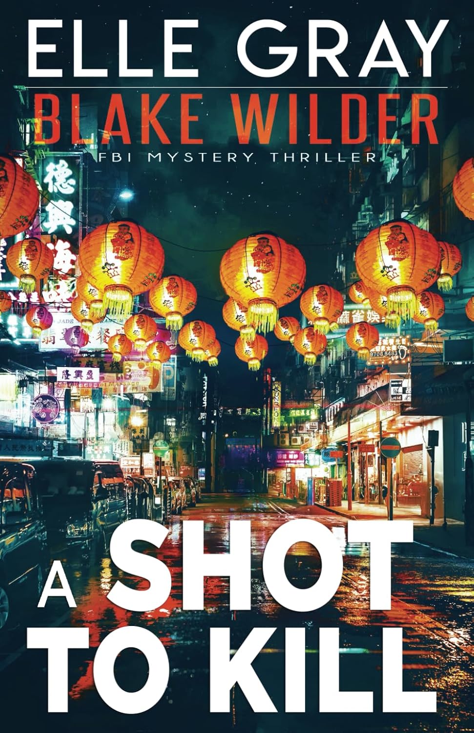 A Shot to Kill by Elle Gray